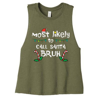 Christmas Likely Call Santa Bruh Xmas Family Women's Racerback Cropped Tank