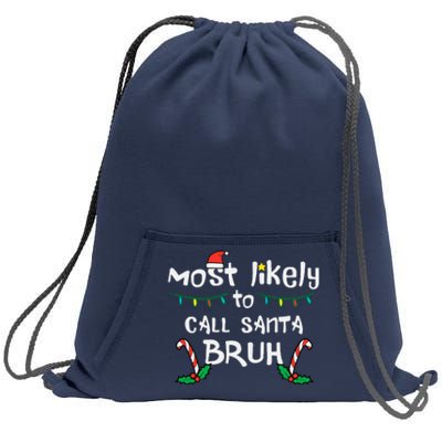 Christmas Likely Call Santa Bruh Xmas Family Sweatshirt Cinch Pack Bag