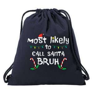 Christmas Likely Call Santa Bruh Xmas Family Drawstring Bag