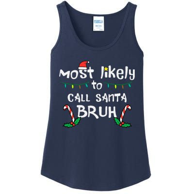 Christmas Likely Call Santa Bruh Xmas Family Ladies Essential Tank