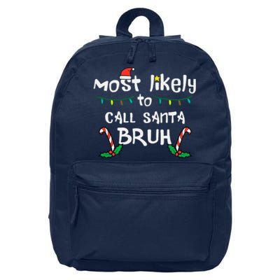 Christmas Likely Call Santa Bruh Xmas Family 16 in Basic Backpack