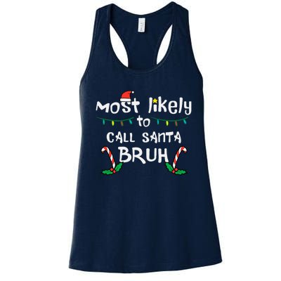 Christmas Likely Call Santa Bruh Xmas Family Women's Racerback Tank