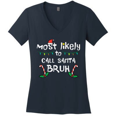 Christmas Likely Call Santa Bruh Xmas Family Women's V-Neck T-Shirt