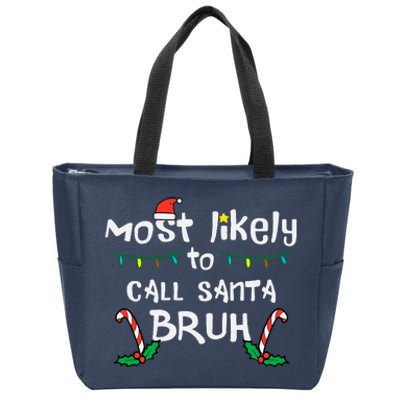 Christmas Likely Call Santa Bruh Xmas Family Zip Tote Bag