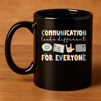 Communication Looks Different For Everyone Autism Awareness 11oz C Handle Ceramic Mug