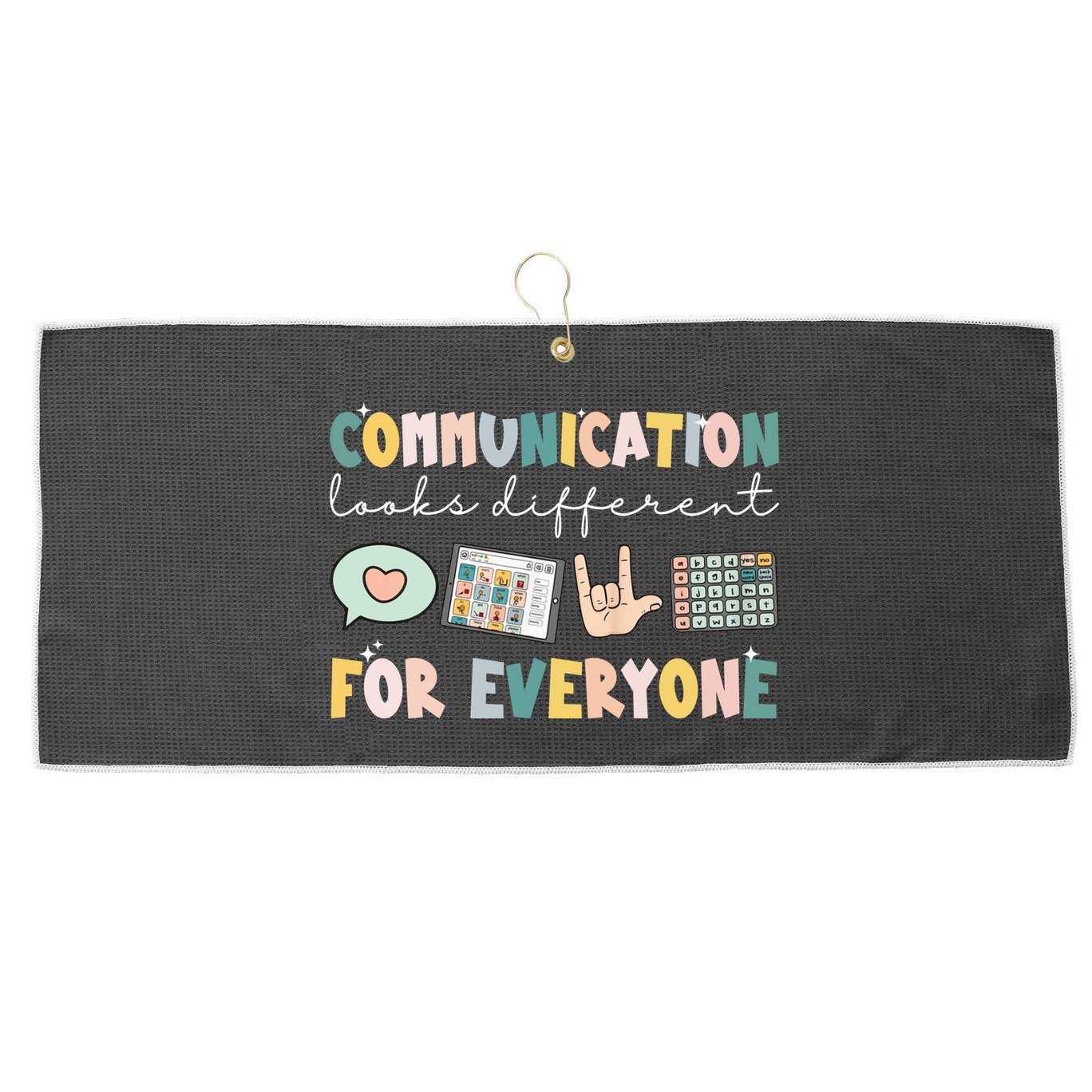 Communication Looks Different For Everyone Autism Awareness Large Microfiber Waffle Golf Towel