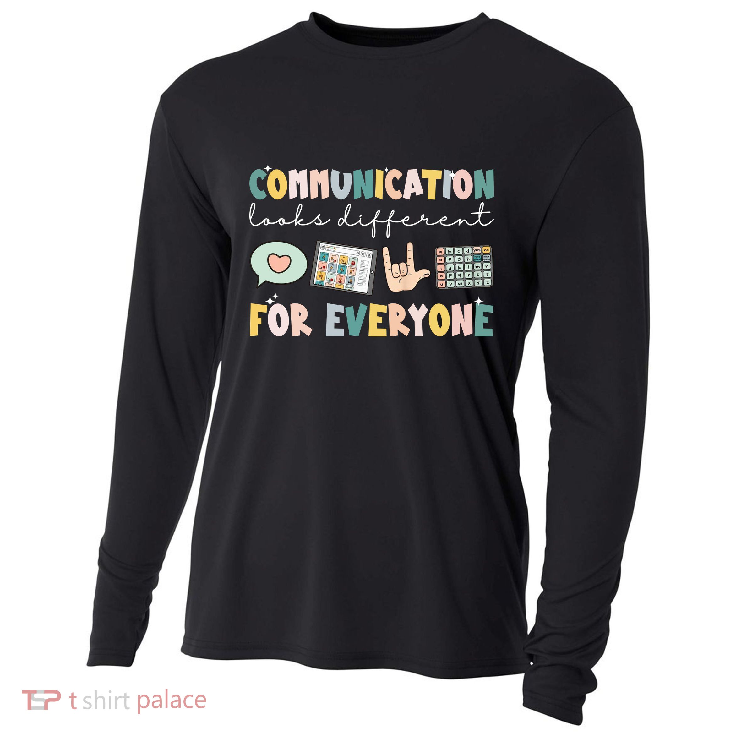 Communication Looks Different For Everyone Autism Awareness Cooling Performance Long Sleeve Crew