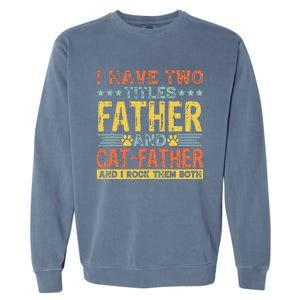 Cat Lover Dad Quote Funny Kitty Father Kitten Fathers Day Garment-Dyed Sweatshirt