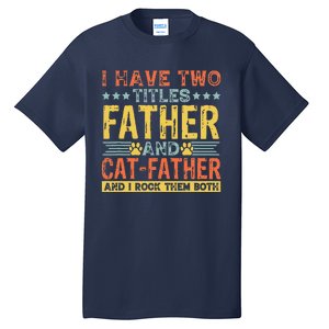 Cat Lover Dad Quote Funny Kitty Father Kitten Fathers Day Tall T-Shirt