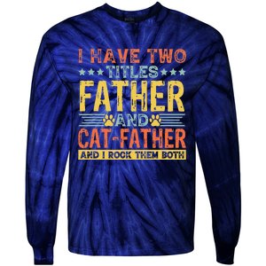 Cat Lover Dad Quote Funny Kitty Father Kitten Fathers Day Tie-Dye Long Sleeve Shirt