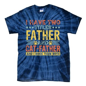 Cat Lover Dad Quote Funny Kitty Father Kitten Fathers Day Tie-Dye T-Shirt