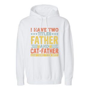 Cat Lover Dad Quote Funny Kitty Father Kitten Fathers Day Garment-Dyed Fleece Hoodie