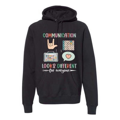 Communication Looks Different For Everyone Autism Awareness Premium Hoodie