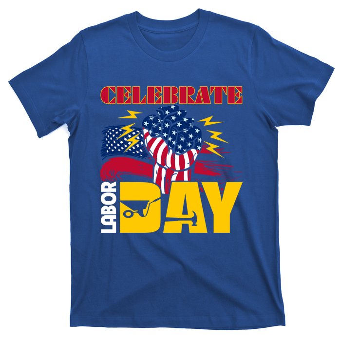 Celebrate Labor Day American Flag Worker Employee Pro Union Gift T-Shirt