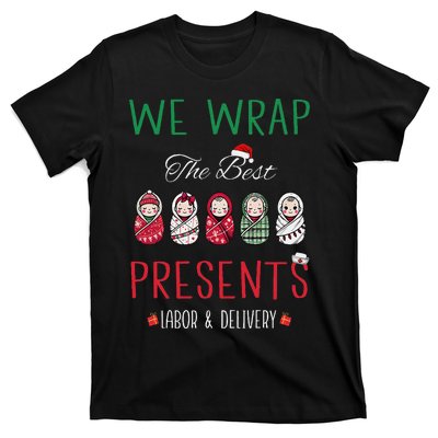 Christmas Labor & Delivery Nurse We Wrap The Best Presents T-Shirt