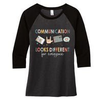 Communication Looks Different For Everyone Autism Awareness (1) Women's Tri-Blend 3/4-Sleeve Raglan Shirt