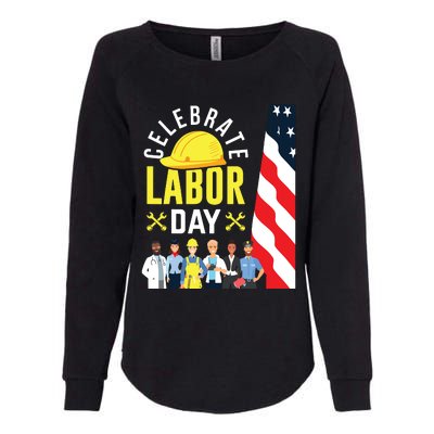 Celebrate Labor Day Graphic Design For American Workers Womens California Wash Sweatshirt