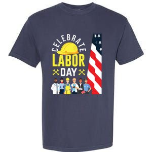 Celebrate Labor Day Graphic Design For American Workers Garment-Dyed Heavyweight T-Shirt