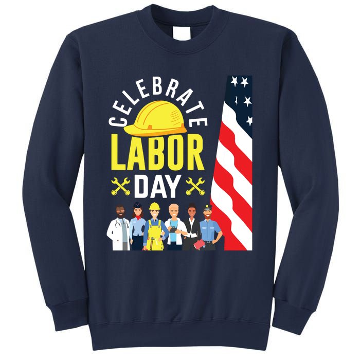 Celebrate Labor Day Graphic Design For American Workers Sweatshirt