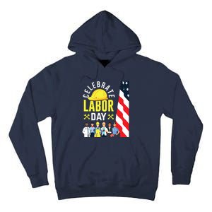 Celebrate Labor Day Graphic Design For American Workers Tall Hoodie