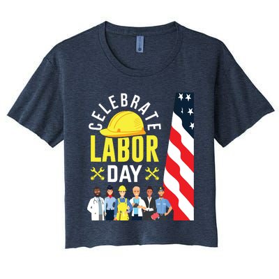 Celebrate Labor Day Graphic Design For American Workers Women's Crop Top Tee