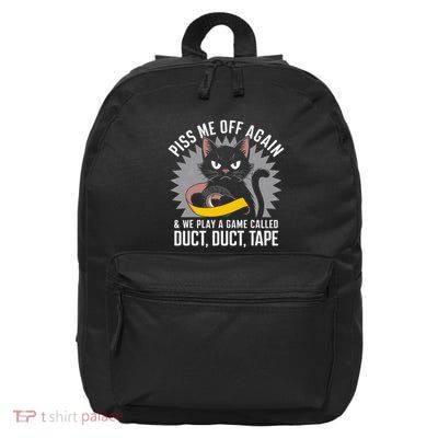 Cat Lover Duct Tape Funny Piss Me Off Again Design 16 in Basic Backpack