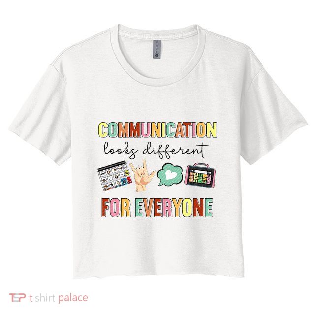 Communication Looks Different For Everyone Speech Therapy Crop Top