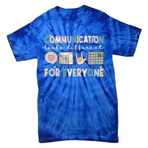 Communication Looks Different For Everyone Autism Awareness Gift Tie-Dye T-Shirt