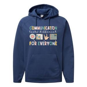 Communication Looks Different For Everyone Autism Awareness Gift Performance Fleece Hoodie