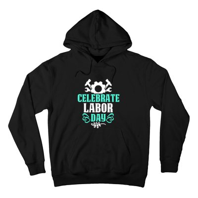 Celebrate Labor Day Gift Hoodie