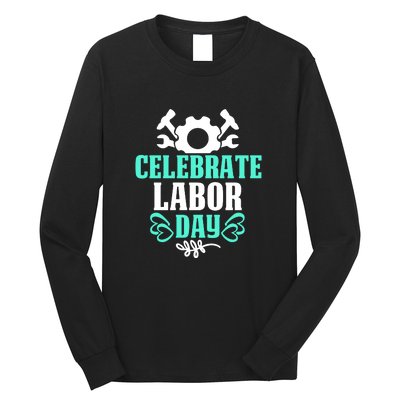 Celebrate Labor Day Gift Long Sleeve Shirt