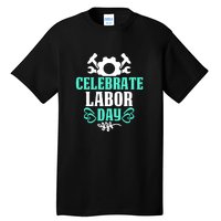 Celebrate Labor Day Gift Tall T-Shirt