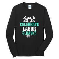 Celebrate Labor Day Gift Tall Long Sleeve T-Shirt