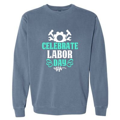 Celebrate Labor Day Gift Garment-Dyed Sweatshirt