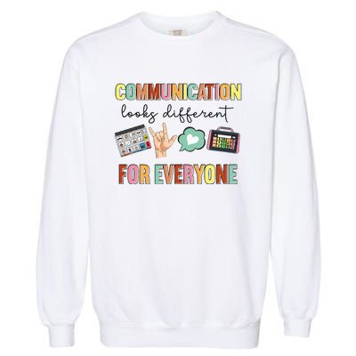 Communication Looks Different For Everyone Speech Therapy Garment-Dyed Sweatshirt