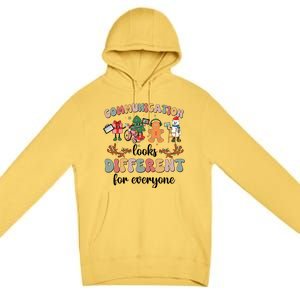 Communication Looks Different For Everyone Slp Sped Teacher Cute Gift Premium Pullover Hoodie