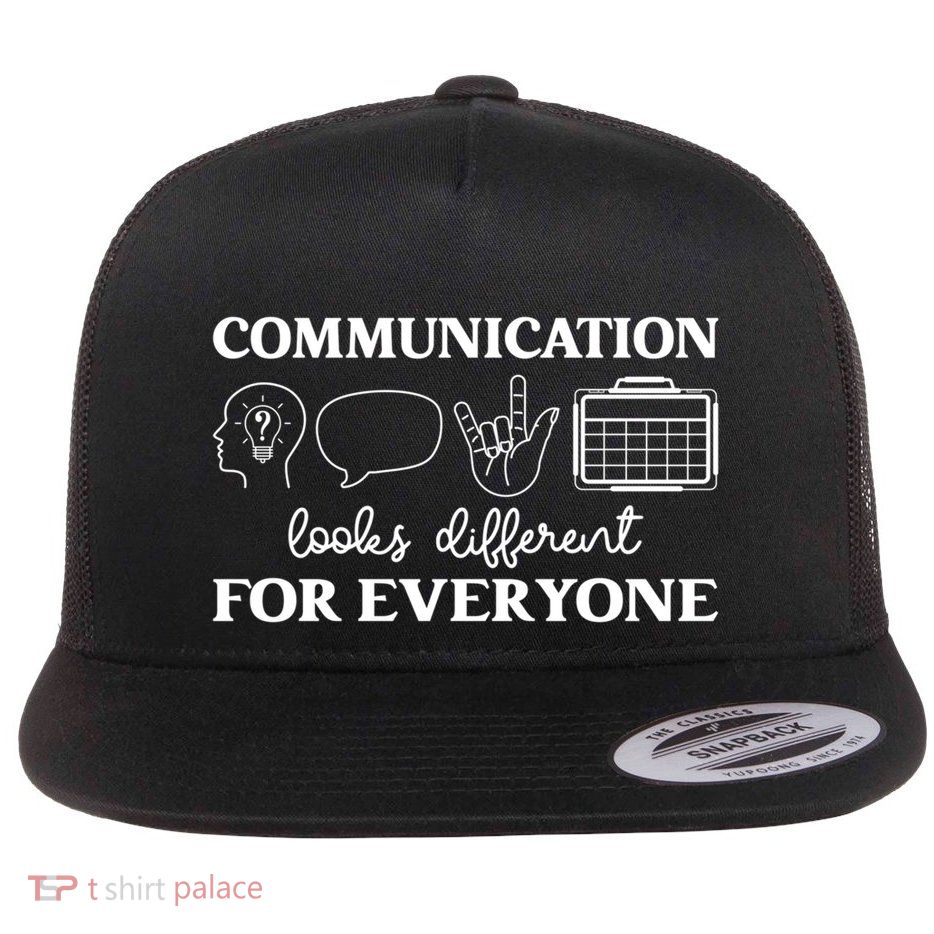 Communication Looks Different For Everyone Slp Sped Teacher Gift Flat Bill Trucker Hat