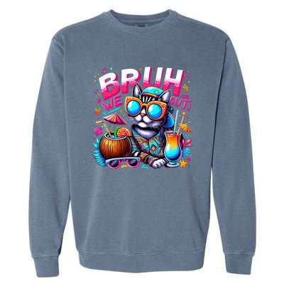 Cute Last Day Of School Year Summer Cat Bruh We Out Great Gift Garment-Dyed Sweatshirt