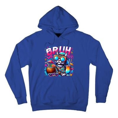 Cute Last Day Of School Year Summer Cat Bruh We Out Great Gift Tall Hoodie