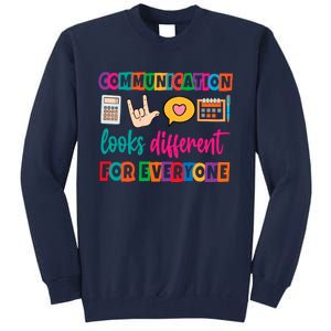 Communication Looks Different For Everyone Tall Sweatshirt