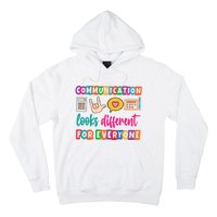 Communication Looks Different For Everyone Hoodie