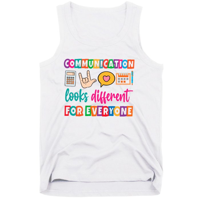 Communication Looks Different For Everyone Tank Top