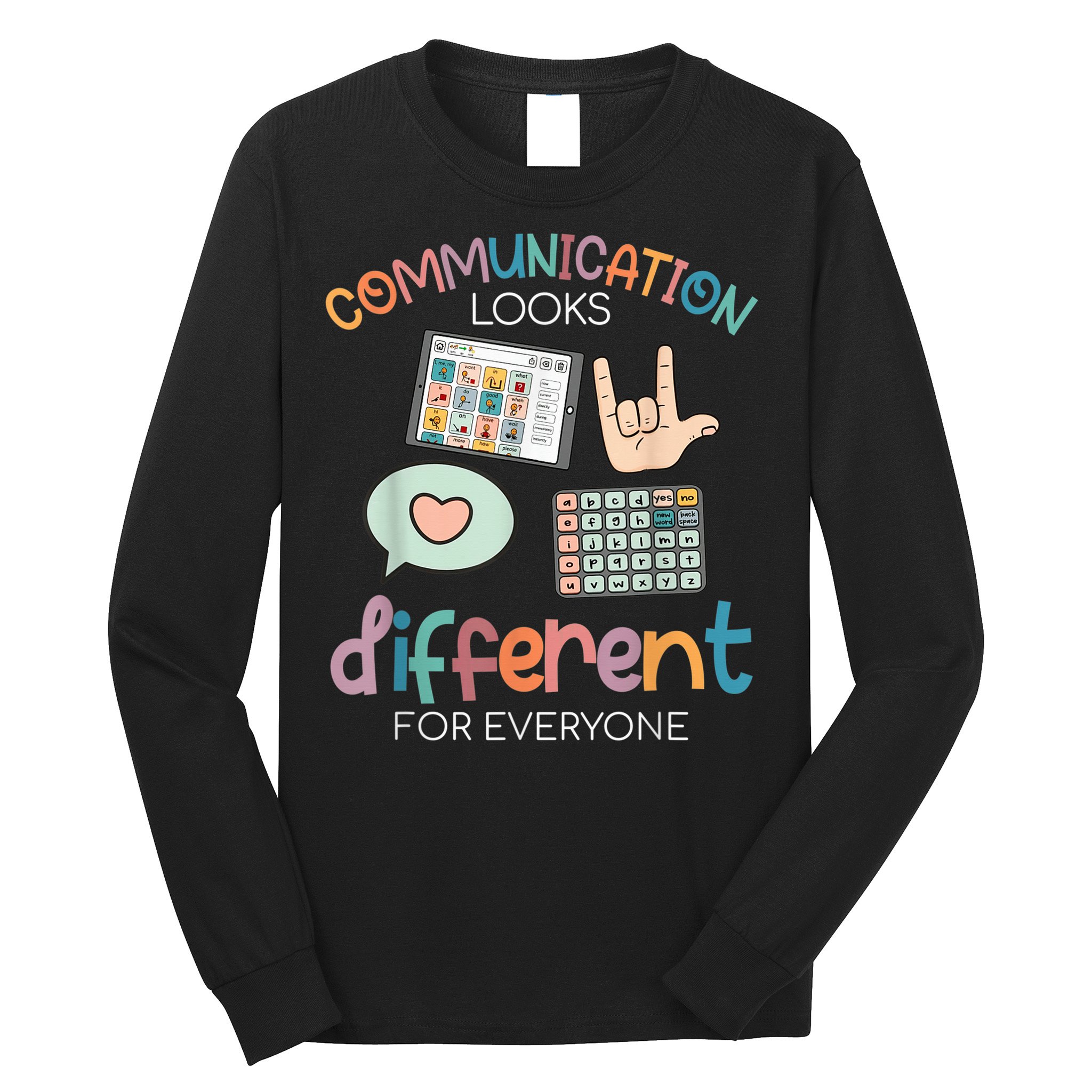 Communication Looks Different For Everyone Autism Awareness Long Sleeve Shirt