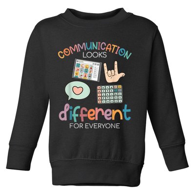 Communication Looks Different For Everyone Autism Awareness Toddler Sweatshirt