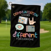 Communication Looks Different For Everyone Autism Awareness Golf Towel