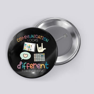 Communication Looks Different For Everyone Autism Awareness Button