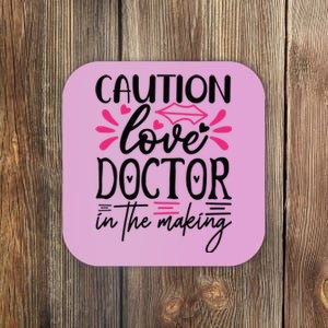 Caution Love Doctor In The Making Coaster