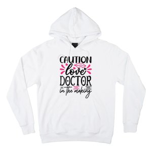 Caution Love Doctor In The Making Hoodie