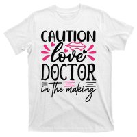 Caution Love Doctor In The Making T-Shirt