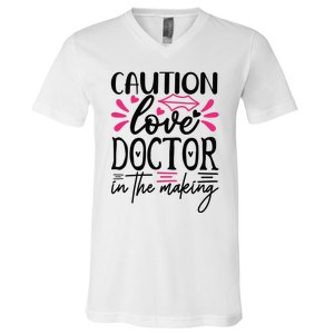 Caution Love Doctor In The Making V-Neck T-Shirt